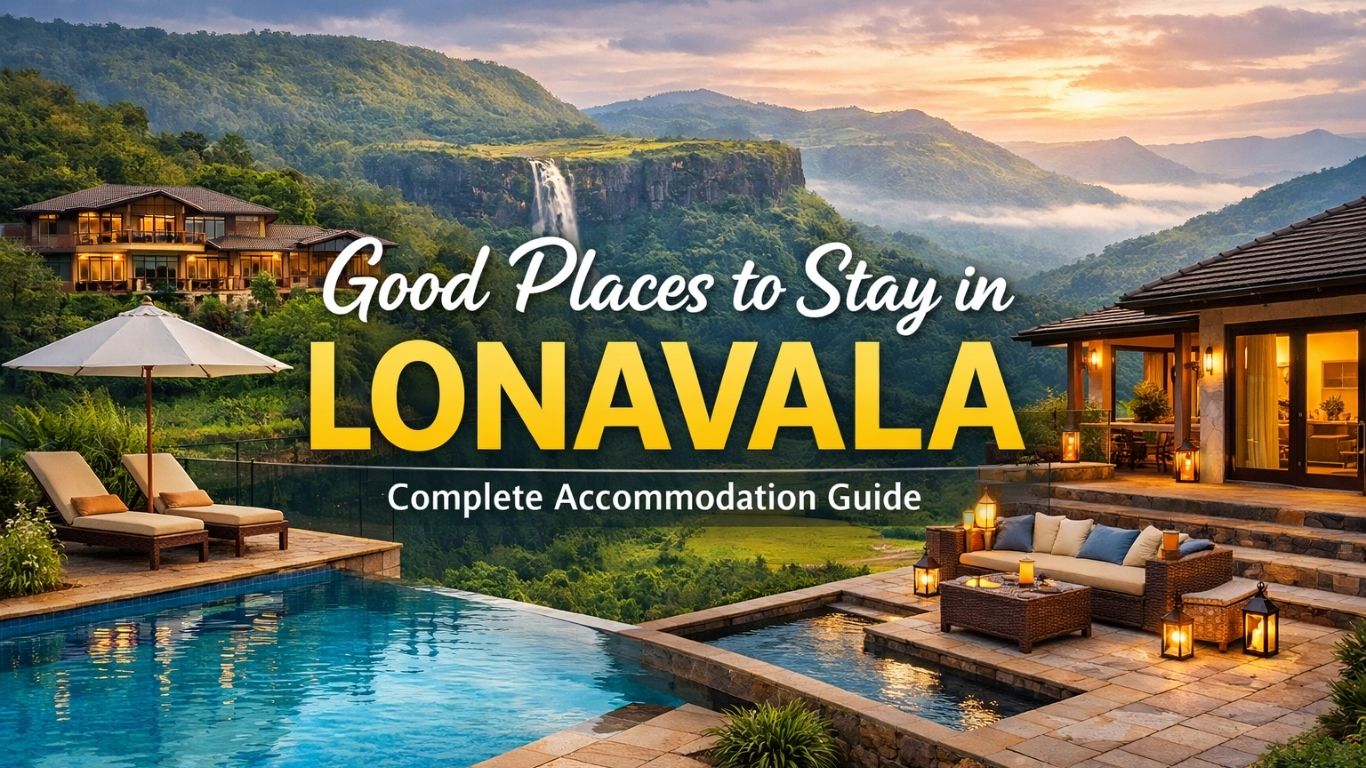 Good Places to Stay in Lonavala – Complete Accommodation Guide