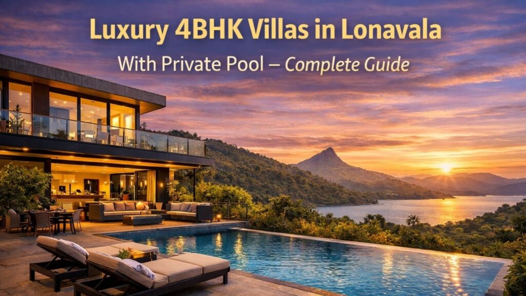 Luxury 4BHK Villas in Lonavala with Private Pool – Complete Guide