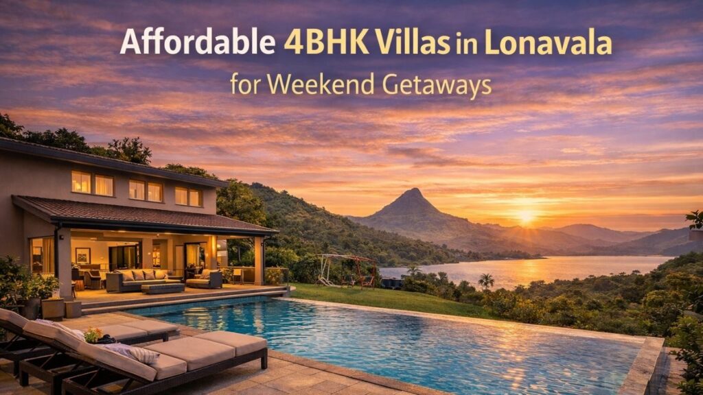 Affordable 4BHK Villas in Lonavala for Weekend Getaways